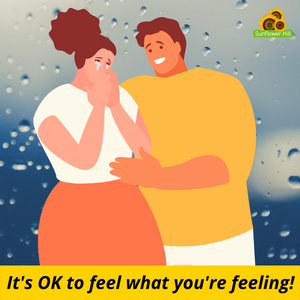 Graphic of man comforting woman with caption: It's OK to feel what you're feeling!